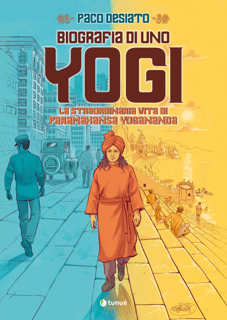 Biografia di uno yogi. La straordinaria vita di Paramahansa Yogananda