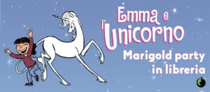 Emma e l'unicorno - Marigold party in libreria