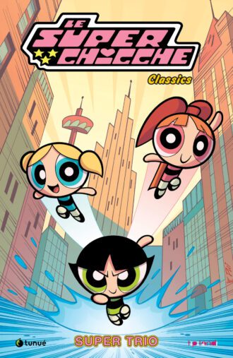 Le Superchicche. Vol. 1. Super trio