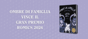 ombre di famiglia premio romics