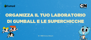 banner con sfondo azzurro, immagini di gumball e delle superchicche e la scritta organizza il tuo laboratorio di gumball e delle superchicche per promuovere laboratori in libreria