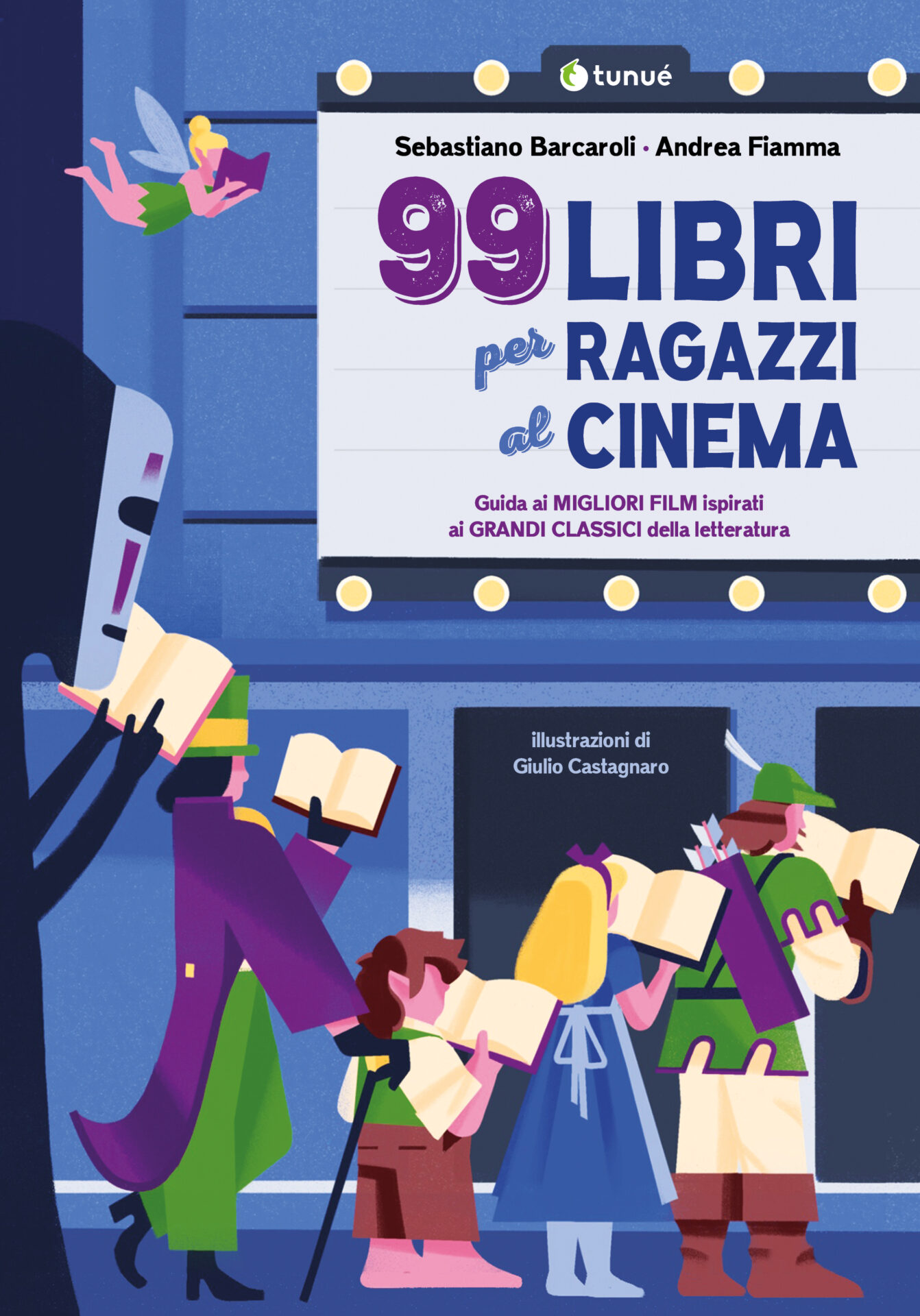 99 libri per ragazzi al cinema. Guida ai migliori film ispirati ai grandi classici della letteratura